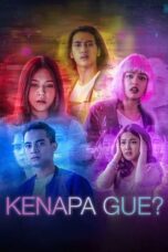 Nonton Film Kenapa Gue? (2022) Bioskop21