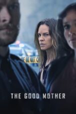 Nonton Film The Good Mother (2023) Bioskop21