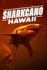 Nonton Film Sharkcano: Hawaii (2023) Bioskop21