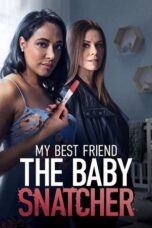 Nonton Film My Best Friend the Baby Snatcher (2023) Bioskop21