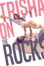 Nonton Film Trisha on the Rocks (2024) Bioskop21